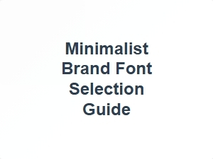 Minimalist Brand Font Selection Guide